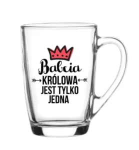 Kubek Babcia Królowa Jest Tylko Jedna
